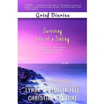 Grief Diaries: Loss of a Sibling: Surviving Loss of a Sibling