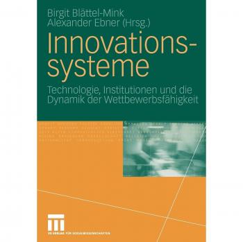 Innovationssysteme: Technologie, Institutionen und die Dynamik der Wettbewerbsfähigkeit