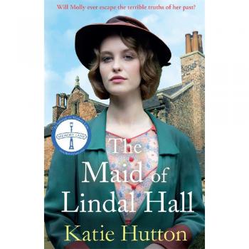 The Maid of Lindal Hall: A compelling saga of mystery, love and triumph against adversity