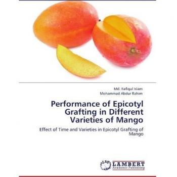 Performance of Epicotyl Grafting in Different Varieties of Mango: Effect of Time and Varieties in Epicotyl Grafting of Mango