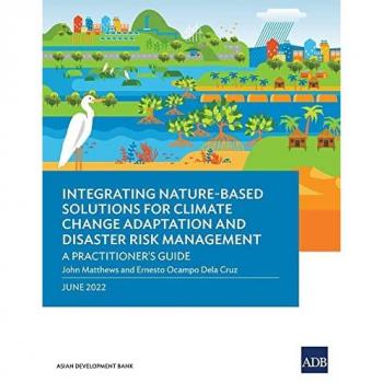 Integrating Nature-Based Solutions for Climate Change Adaptation and Disaster Risk Management: A Practitioner's Guide