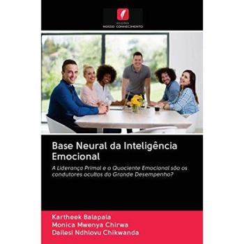 Base Neural da Inteligência Emocional: A Liderança Primal e o Quociente Emocional são os condutores ocultos do Grande Desempenho?