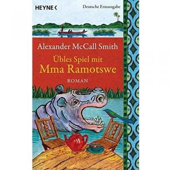 Übles Spiel mit Mma Ramotswe: Roman