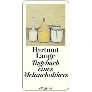 Hartmut Lange Tagebuch Eines Melancholikers: Aufzeichnungen Der Monate Dezember 1981 Bis November 1982
