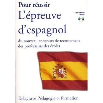 Pour réussir l'épreuve d'espagnol du nouveau concours de recrutement des professeurs des écoles