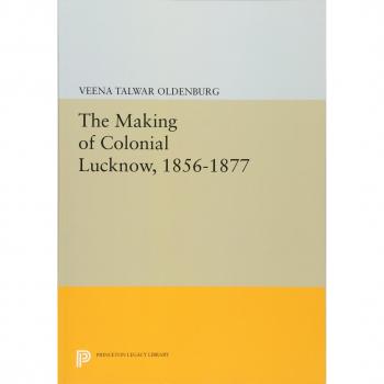 The Making of Colonial Lucknow 1856-1877