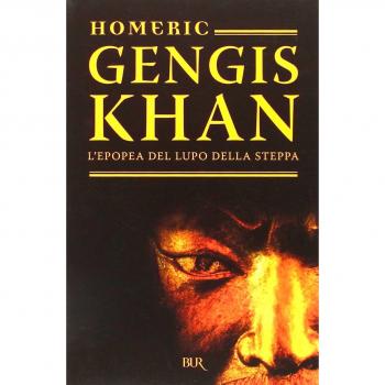 Gengis Khan. L'epopea del lupo della steppa