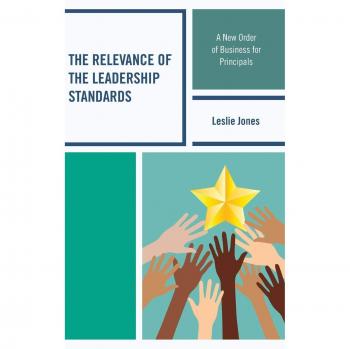 The Relevance of the Leadership Standards: A New Order of Business for Principals
