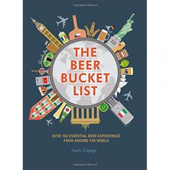 The Beer Bucket List: Over 150 essential beer experiences from around the world