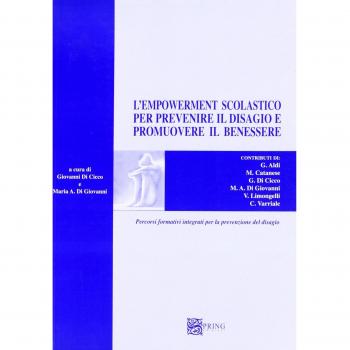 L' empowerment scolastico per prevenire il disagio e promuovere il benessere. Percorsi formativi integrati per la prevenzione del disagio