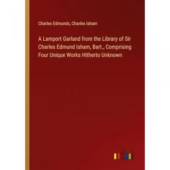 A Lamport Garland from the Library of Sir Charles Edmund Isham, Bart., Comprising Four Unique Works Hitherto Unknown