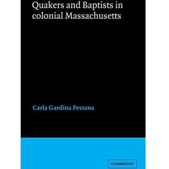 Quakers and Baptists in Colonial Massachusetts