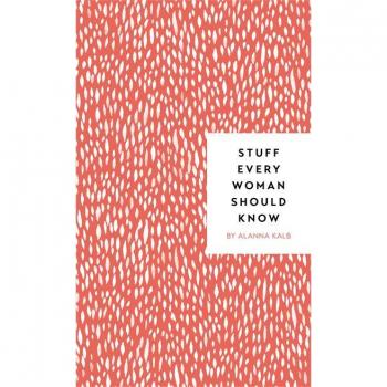 Stuff Every Woman Should Know