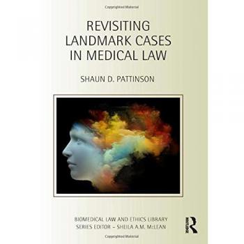 Revisiting Landmark Cases in Medical Law (Biomedical Law and Ethics Library)