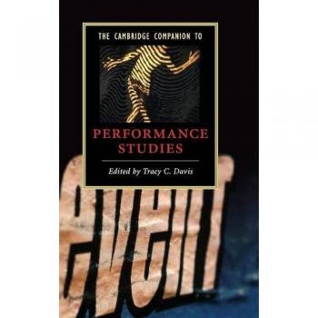 The Cambridge Companion to Performance Studies, Cambridge Companions to Literature