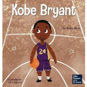 Kobe Bryant: A Kid's Book About Learning From Your Losses (Mini Movers and Shakers)