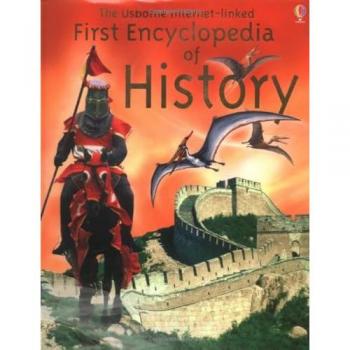 The Usborne Internet-Linked First Encyclopedia Of History