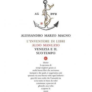 L' inventore di libri. Aldo Manuzio, Venezia e il suo tempo