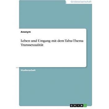 Leben und Umgang mit dem Tabu-Thema Transsexualität