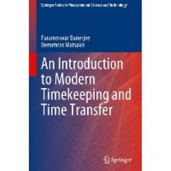An Introduction to Modern Timekeeping and Time Transfer (Springer Series in Measurement Science and Technology)