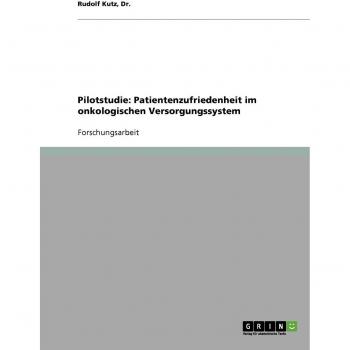 Pilotstudie: Patientenzufriedenheit im onkologischen Versorgungssystem