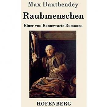 Raubmenschen: Einer von Rennewarts Romanen