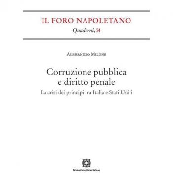 Corruzione pubblica e diritto penale. La crisi dei principi tra I... Alessandro Milone