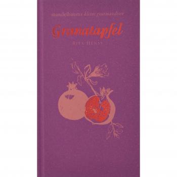 Rita Henss Granatapfel: Mandelbaums Kleine Gourmandisen