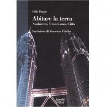 Sull'abitare la terra. Ambiente, umanismo, città