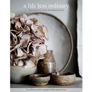 A Life Less Ordinary : Interiors and Inspirations