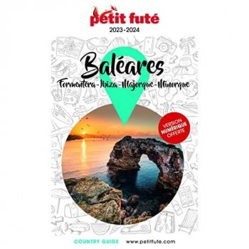Guide des Baléares 2023 Petit Futé: Ibiza, Minorque, Majorque, Formentera