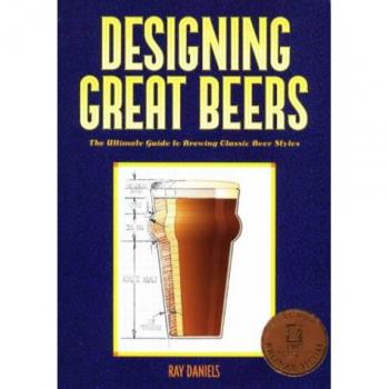 Designing Great Beers : The Ultimate Guide to Brewing Classic Beer Styles