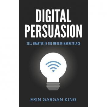 Digital Persuasion: Sell Smarter in the Modern Marketplace
