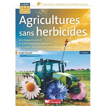 Joseph Pousset Agricultures Sans Herbicides : Principes Et Méthodes