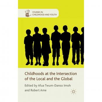 Childhoods at the Intersection of the Local and the Global