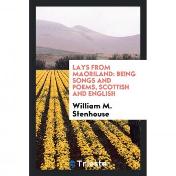 Lays from Maoriland: Being Songs and Poems, Scottish and English