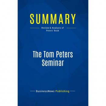 Summary: The Tom Peters Seminar