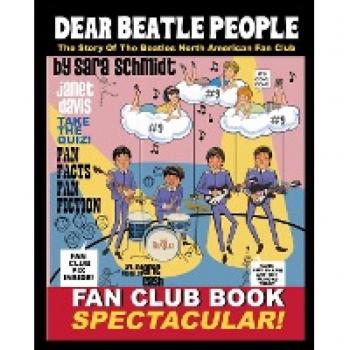 Dear Beatle People: The Story of The Beatles North American Fan Club