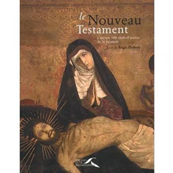 Le Nouveau Testament à travers 100 chefs-d'oeuvre de la peinture (Hors Collection)