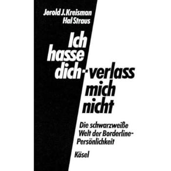 Ich hasse dich, verlaß' mich nicht