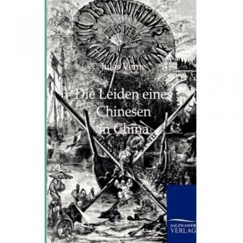 Jules Verne Die Leiden Eines Chinesen In China