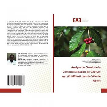 Analyse de Circuit de la Commercialisation de Gnetum spp (FUMBWA) dans la Ville de Kikwit, Fachbücher von ISA MANIKISA, Gaétan KALALA BOLOKANGO, Christian KUYANA AMANI