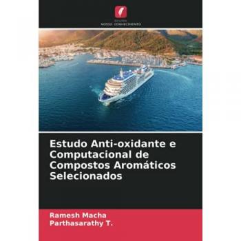 Estudo Anti-oxidante e Computacional de Compostos Aromáticos Selecionados