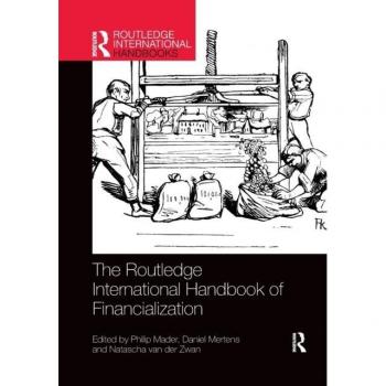 The Routledge International Handbook of Financialization