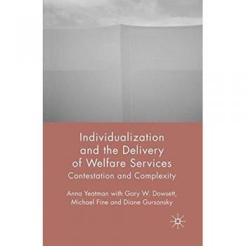 Individualization and the delivery of welfare services contestation and complexity