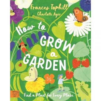 How to Grow a Garden : Find a Plant for Every Place