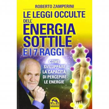 Le Leggi Occulte dell'Energia Sottile e i 7 Raggi