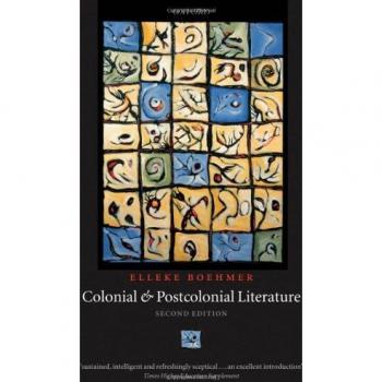 Elleke Boehmer Colonial And Postcolonial Literature: Migrant Metaphors