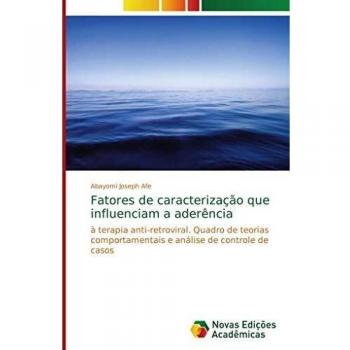 Fatores de caracterização que influenciam a aderência: à terapia anti-retroviral. Quadro de teorias comportamentais e análise de controle de casos