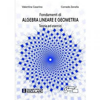 Fondamenti di algebra lineare e geometria. Teoria ed esercizi. Con accesso al Textincloud